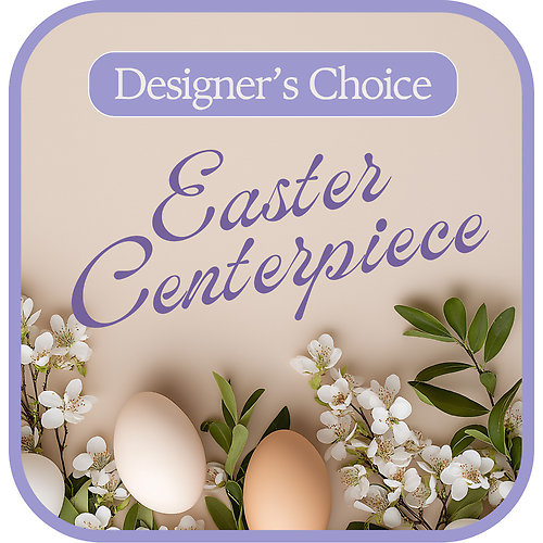 Designer\'s Choice Easter Centerpiece